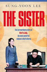 Cover of The Sister: The extraordinary story of Kim Yo Jong